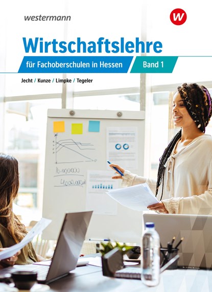 Wirtschaftslehre für die Fachoberschulen in Hessen 1. Hessen, Peter Limpke ;  Rainer Tegeler ;  Marcel Kunze ;  Hans Jecht - Paperback - 9783427324270