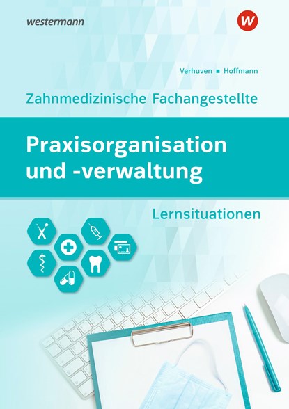 Praxisorganisation und -verwaltung für Zahnmedizinische Fachangestellte, Marina Spies ;  Johannes Verhuven ;  Uwe Hoffmann - Paperback - 9783427497790