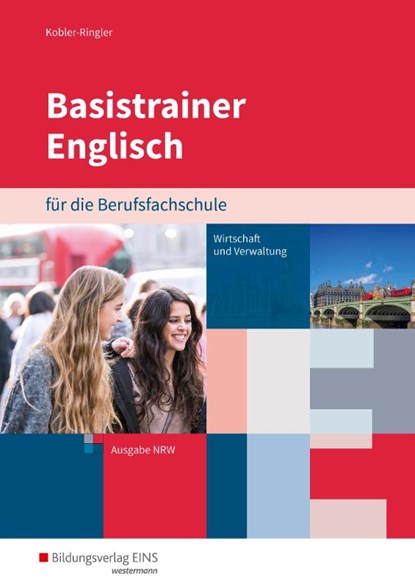 Basistrainer Englisch für Berufsfachschulen in Nordrhein-Westfalen. Arbeitsbuch, Nadja Kobler-Ringler - Paperback - 9783427522102