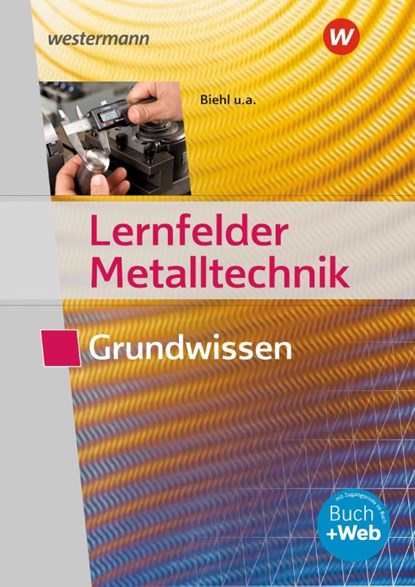Lernfelder Metalltechnik. Grundwissen. Schulbuch, Georg Pyzalla ; Klaus Hengesbach ; Stefan Schnitzler ; Holger Stahlschmidt - Paperback - 9783427550518