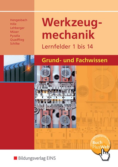 Werkzeugmechanik. Lernfelder 1-14: Grund- und Fachwissen, Klaus Hengesbach ;  Peter Hille ;  Jürgen Lehberger ;  Detlef Müser ;  Georg Pyzalla ;  Walter Quadflieg ;  Werner Schilke - Gebonden - 9783427552000