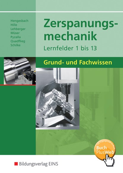 Zerspanungsmechanik Lernfelder 1 - 13. Schülerband, Klaus Hengesbach ;  Peter Hille ;  Jürgen Lehberger ;  Detlef Müser ;  Georg Pyzalla ;  Walter Quadflieg ;  Werner Schilke - Gebonden - 9783427553007