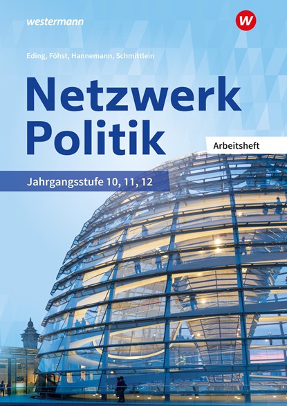 Netzwerk Politik. Arbeitsheft, Sabrina Hannemann ; Albert Eding ; Filbina Schmittlein ; Dietmar Foehst - Paperback - 9783427714675