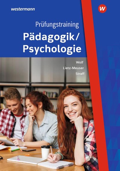 Prüfungstraining Pädagogik/Psychologie. Fallsammlung für Schüler und Lehrer, Thorsten Wolf ; Cindy Lietz-Meuser ; Christian Straff - Paperback - 9783427875192