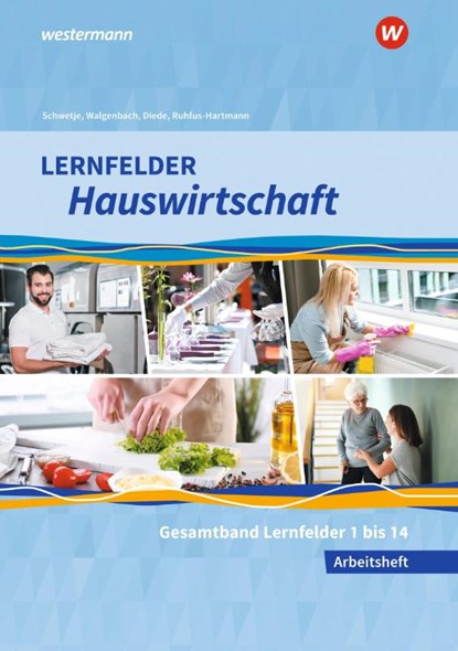 Lernfelder Hauswirtschaft. Gesamtband: Arbeitsheft, Martina Diede ; Christa Walgenbach ; Christine Maier ; Alexander Fuhr - Paperback - 9783427876311