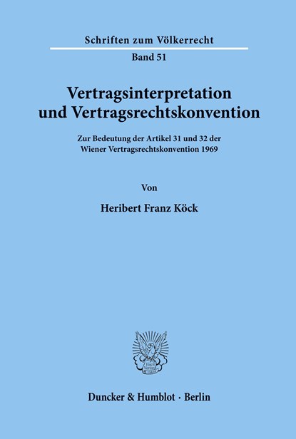 Vertragsinterpretation und Vertragsrechtskonvention., Heribert Franz Köck - Paperback - 9783428037391
