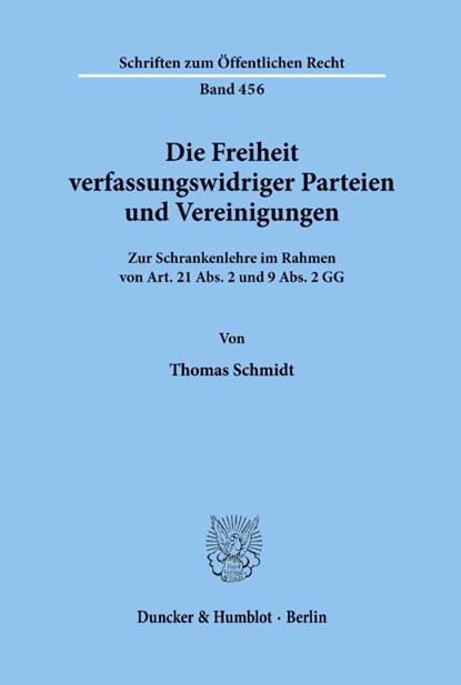 Die Freiheit verfassungswidriger Parteien und Vereinigungen., Thomas Schmidt - Paperback - 9783428054671