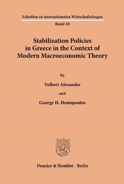 Stabilization Policies in Greece in the Context of Modern Macroeconomic Theory., Volbert Alexander ; George D. Demopoulos - Paperback - 9783428066070
