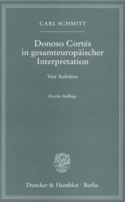 Donoso Cortés in gesamteuropäischer Interpretation, Carl Schmitt - Paperback - 9783428130665