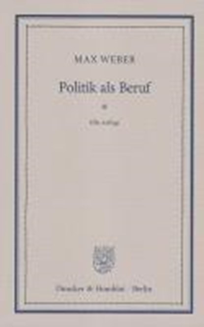 Weber, M: Politik als Beruf, WEBER,  Max - Paperback - 9783428134793
