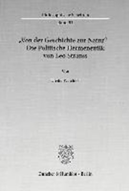 »Von der Geschichte zur Natur« - Die Politische Hermeneutik von Leo Strauss, WEICHERT,  Ulrike - Paperback - 9783428141623