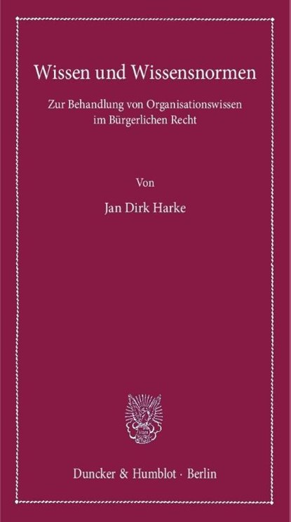 Harke, J: Wissen und Wissensnormen., HARKE,  Jan Dirk - Paperback - 9783428152865