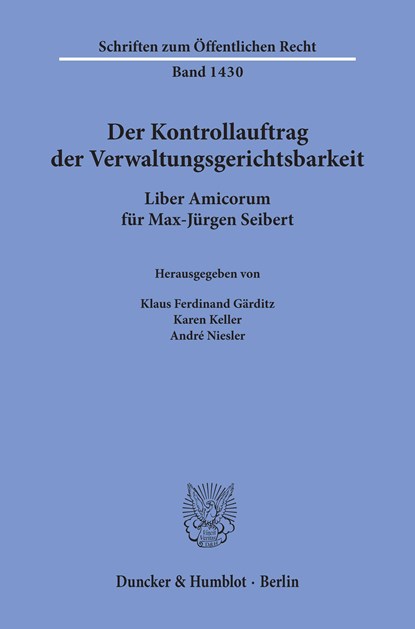 Der Kontrollauftrag der Verwaltungsgerichtsbarkeit., Klaus Ferdinand Gärditz ;  Karen Keller ;  André Niesler - Gebonden - 9783428157822