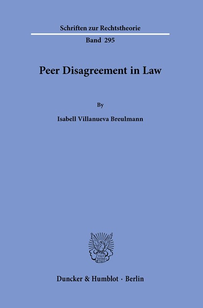 Peer Disagreement in Law., Isabell Villanueva Breulmann - Paperback - 9783428159284