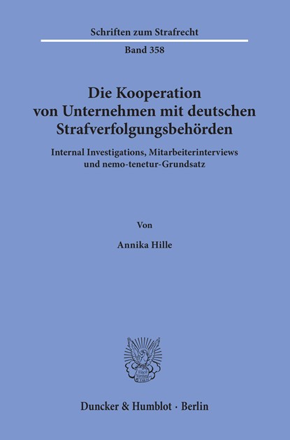 Die Kooperation von Unternehmen mit deutschen Strafverfolgungsbehörden., Annika Hille - Paperback - 9783428180301