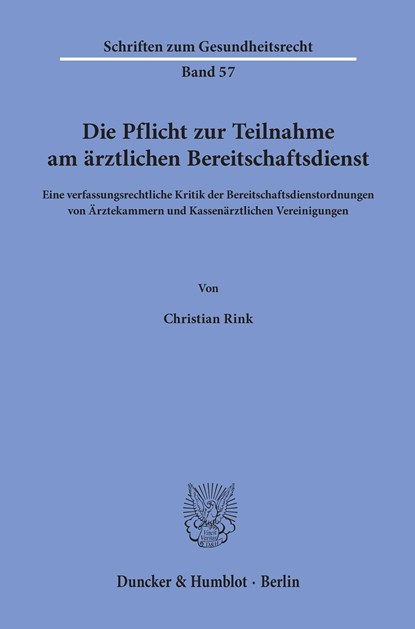 Die Pflicht zur Teilnahme am ärztlichen Bereitschaftsdienst., Christian Rink - Paperback - 9783428180493