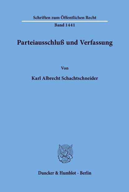 Parteiausschluß und Verfassung., Karl Albrecht Schachtschneider - Paperback - 9783428180868