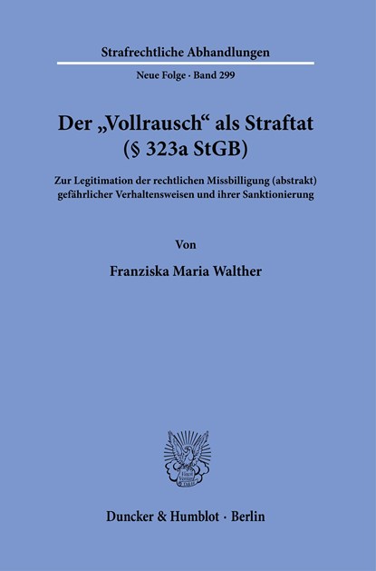 Der »Vollrausch« als Straftat (§ 323a StGB)., Franziska Maria Walther - Paperback - 9783428181414