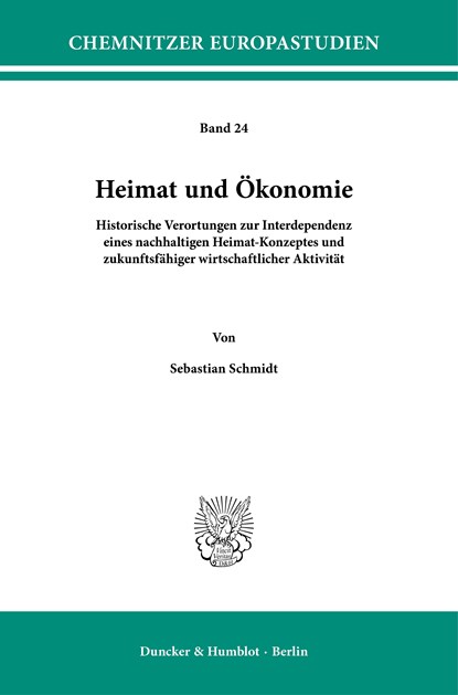 Heimat und Ökonomie., Sebastian Schmidt - Paperback - 9783428181674