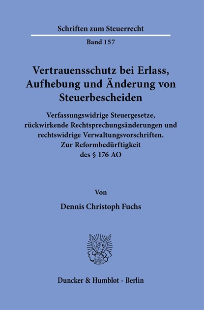 Vertrauensschutz bei Erlass, Aufhebung und Änderung von Steuerbescheiden., Dennis Christoph Fuchs - Paperback - 9783428182312