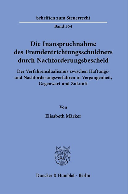 Die Inanspruchnahme des Fremdentrichtungsschuldners durch Nachforderungsbescheid., Elisabeth Märker - Paperback - 9783428183494