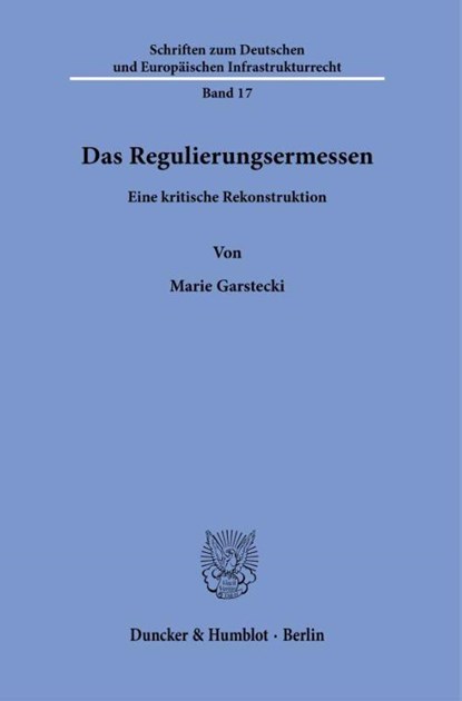 Das Regulierungsermessen, Marie Garstecki - Paperback - 9783428183821