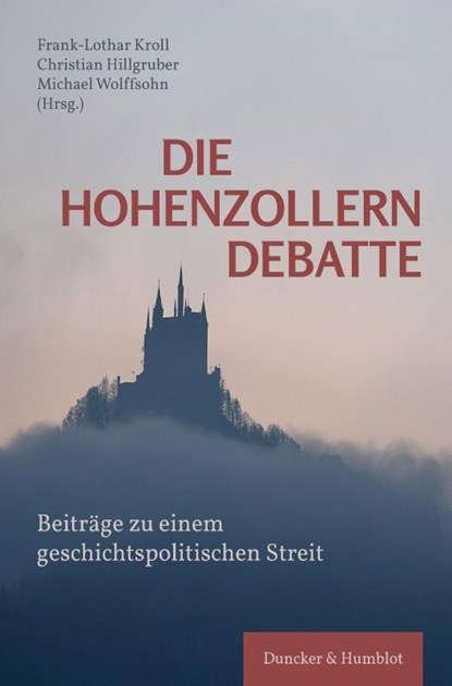 Die Hohenzollerndebatte., Christian Hillgruber ; Frank-Lothar Kroll ; Michael Wolffsohn - Gebonden - 9783428183920