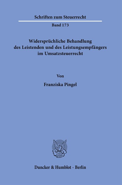 Widersprüchliche Behandlung des Leistenden und des Leistungsempfängers im Umsatzsteuerrecht., Franziska Pingel - Paperback - 9783428184804