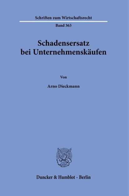 Schadensersatz bei Unternehmenskäufen, Arno Dieckmann - Paperback - 9783428185542