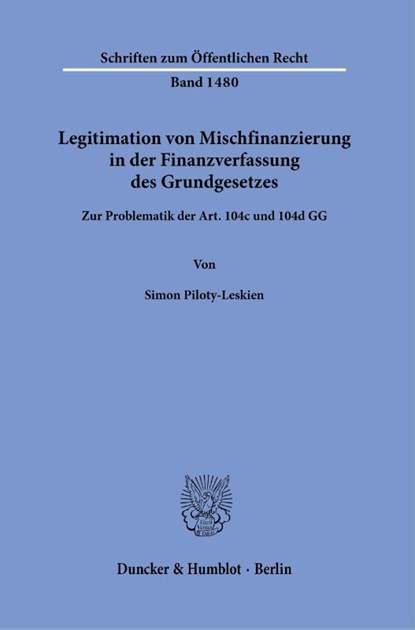 Legitimation von Mischfinanzierung in der Finanzverfassung des Grundgesetzes., Simon Piloty-Leskien - Gebonden - 9783428186044
