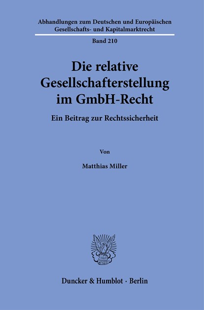 Die relative Gesellschafterstellung im GmbH-Recht., Matthias Miller - Paperback - 9783428186365