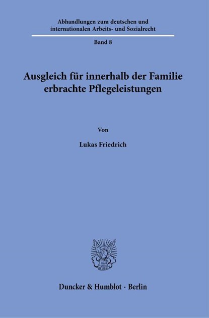 Ausgleich für innerhalb der Familie erbrachte Pflegeleistungen., Lukas Friedrich - Paperback - 9783428186396
