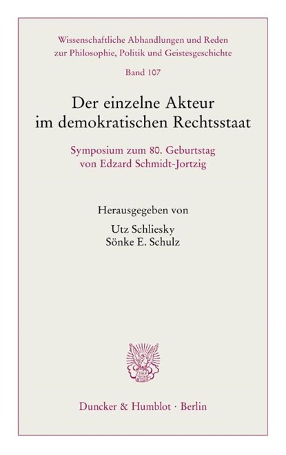 Der einzelne Akteur im demokratischen Rechtsstaat., Utz Schliesky ; Sönke E. Schulz - Gebonden - 9783428186570