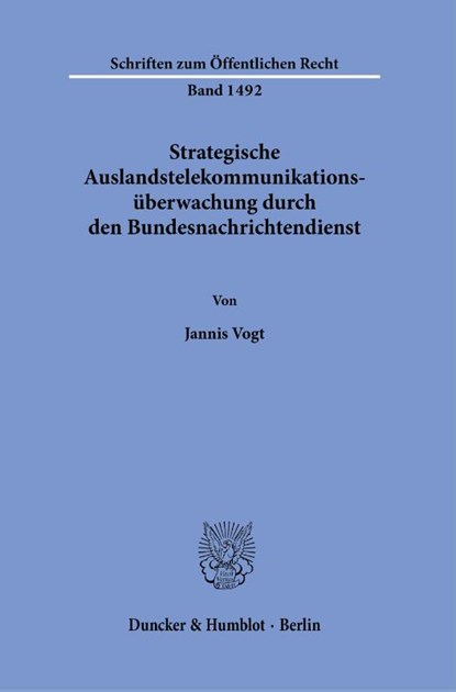 Strategische Auslandstelekommunikationsüberwachung durch den Bundesnachrichtendienst., Jannis Vogt - Paperback - 9783428186648