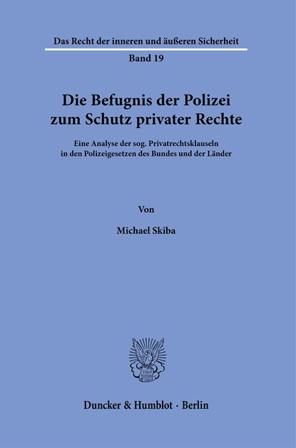 Die Befugnis der Polizei zum Schutz privater Rechte., Michael Skiba - Paperback - 9783428186921