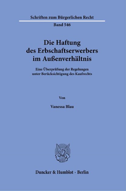 Die Haftung des Erbschaftserwerbers im Außenverhältnis., Vanessa Blau - Paperback - 9783428187157
