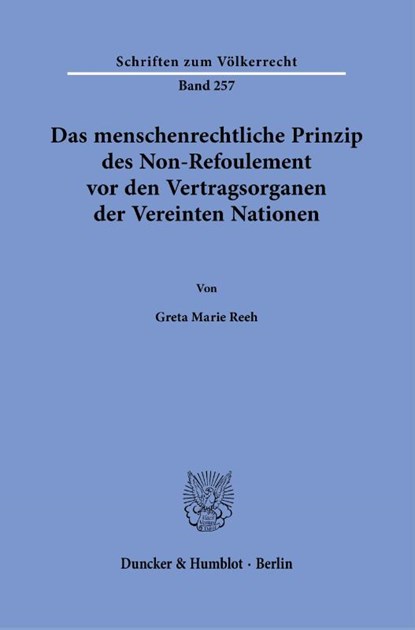 Das menschenrechtliche Prinzip des Non-Refoulement vor den Vertragsorganen der Vereinten Nationen., Greta Marie Reeh - Gebonden - 9783428187409