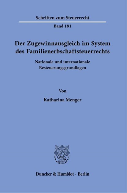 Der Zugewinnausgleich im System des Familienerbschaftsteuerrechts, Katharina Menger - Paperback - 9783428187539