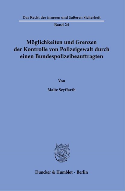 Möglichkeiten und Grenzen der Kontrolle von Polizeigewalt durch einen Bundespolizeibeauftragten., Malte Seyffarth - Paperback - 9783428187645