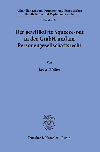 Der gewillkürte Squeeze-out in der GmbH und im Personengesellschaftsrecht., Robert Pfeiffer - Paperback - 9783428188413
