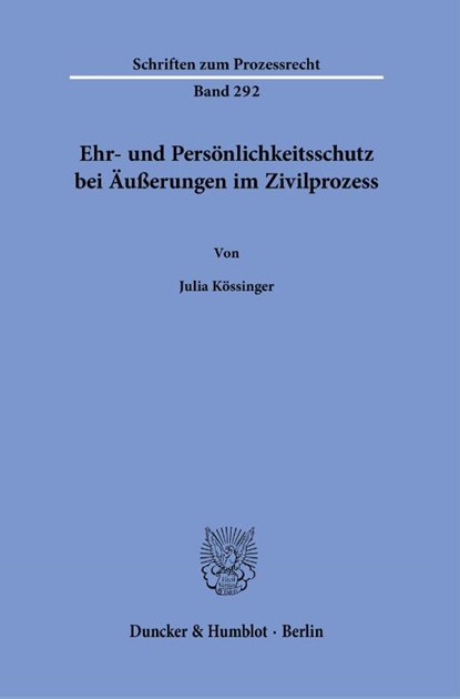 Ehr- und Persönlichkeitsschutz bei Äußerungen im Zivilprozess., Julia Kössinger - Paperback - 9783428188574