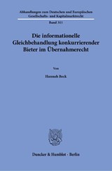 Die informationelle Gleichbehandlung konkurrierender Bieter im Übernahmerecht - Hannah Beck - 9783428188611