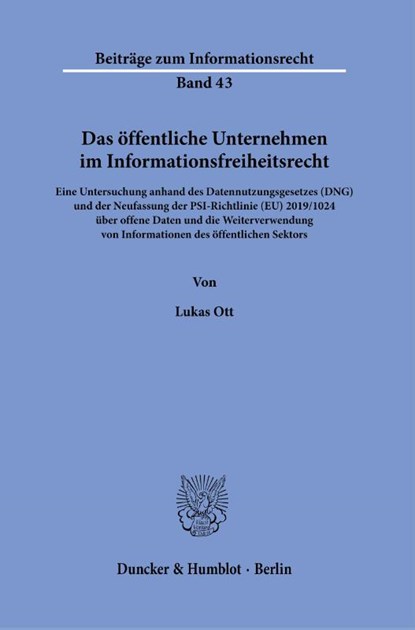 Das öffentliche Unternehmen im Informationsfreiheitsrecht., Lukas Ott - Paperback - 9783428188673