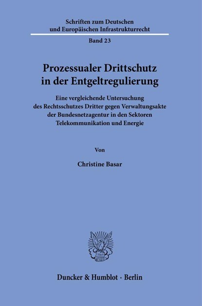 Prozessualer Drittschutz in der Entgeltregulierung, Christine Basar - Paperback - 9783428188871