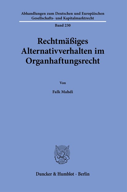 Rechtmäßiges Alternativverhalten im Organhaftungsrecht., Falk Mahdi - Paperback - 9783428188949