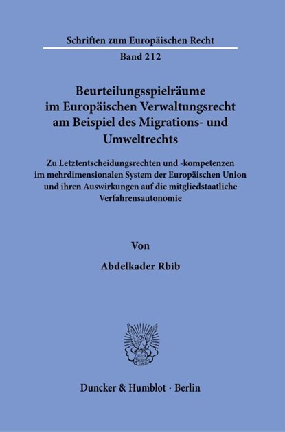 Beurteilungsspielräume im Europäischen Verwaltungsrecht am Beispiel des Migrations- und Umweltrechts., Abdelkader Rbib - Paperback - 9783428189397
