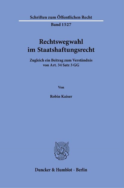 Rechtswegwahl im Staatshaftungsrecht., Robin Kaiser - Paperback - 9783428190256