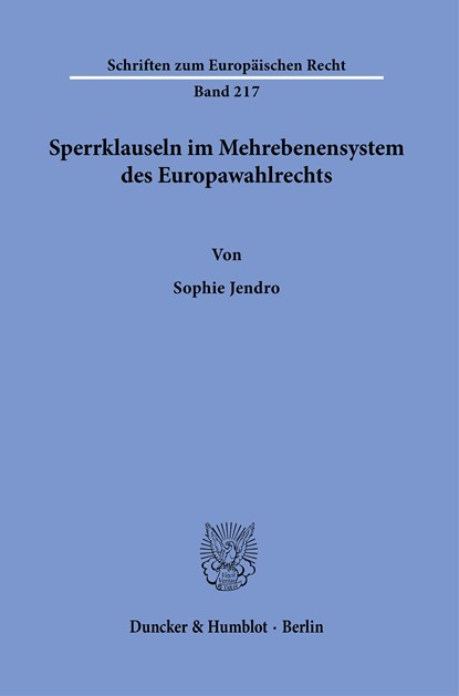 Sperrklauseln im Mehrebenensystem des Europawahlrechts., Sophie Jendro - Paperback - 9783428190331