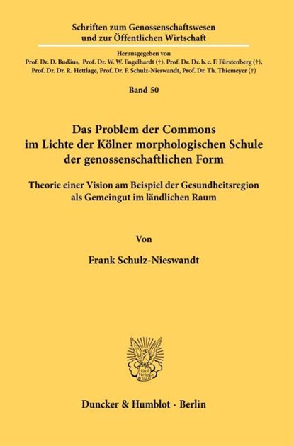 Das Problem der Commons im Lichte der Kölner morphologischen Schule der genossenschaftlichen Form, Frank Schulz-Nieswandt - Paperback - 9783428190409