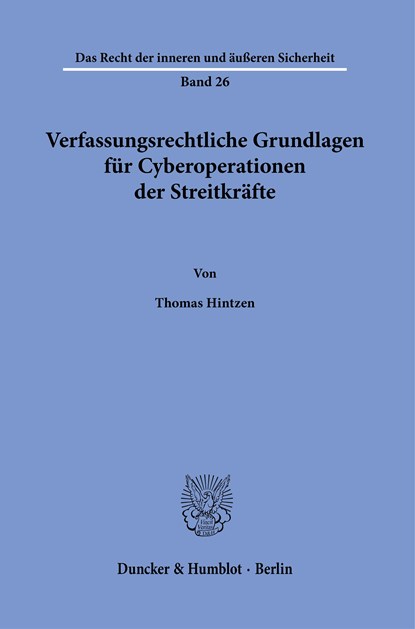 Verfassungsrechtliche Grundlagen für Cyberoperationen der Streitkräfte, Thomas Hintzen - Paperback - 9783428190782
